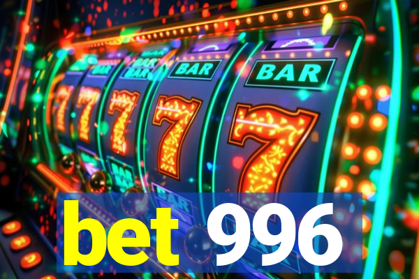 bet 996